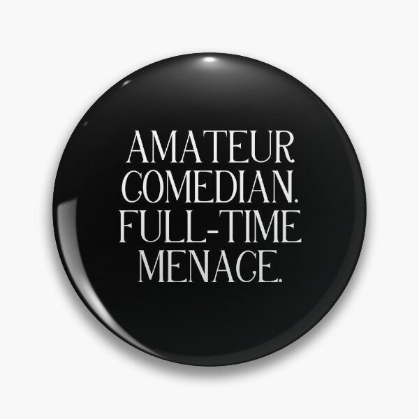 Item preview, Amateur Comedian Full-Time Menace | Funny Comedy Quote | Sarcastic & Chaotic Humor designed and sold by stylishdzign.