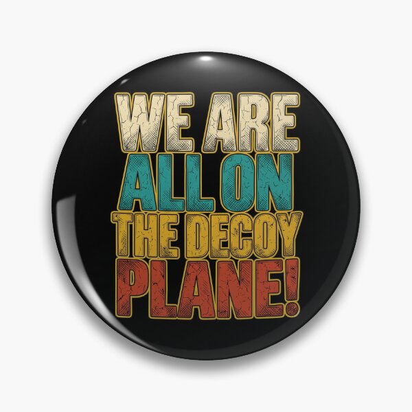 Item preview, We Are All On The Decoy Plane Funny Absurdist Existential Quote Retro Typography Graphic designed and sold by JaPanAnimeSh8.