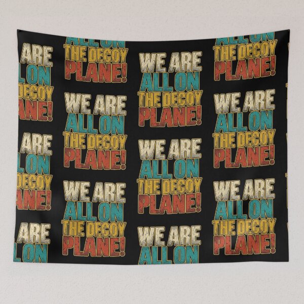 Item preview, We Are All On The Decoy Plane Funny Absurdist Existential Quote Retro Typography Graphic designed and sold by JaPanAnimeSh8.