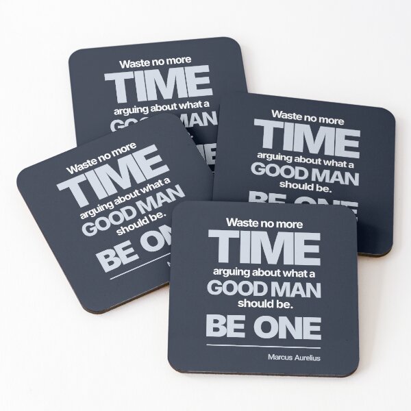 Item preview, Waste No More Time Arguing What a Good Man Should Be. Be One - Marcus Aurelius - Minimalist Style Stoic Quote - Light Version designed and sold by Stoic Core.