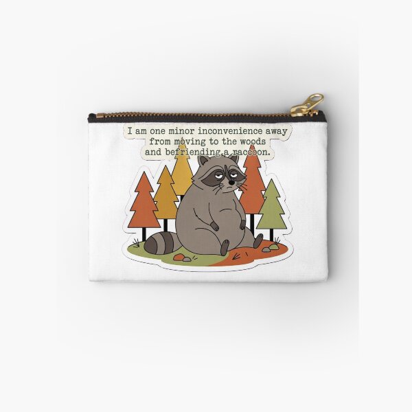 Item preview, I am one minor inconvenience away from moving to the woods and befriending a raccoon. designed and sold by jrzvibe.