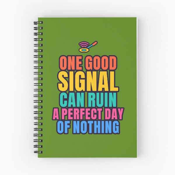 Item preview, One Good Signal Can Ruin a Perfect Day of Nothing - Metal Detecting Gift designed and sold by TribeGlyph.