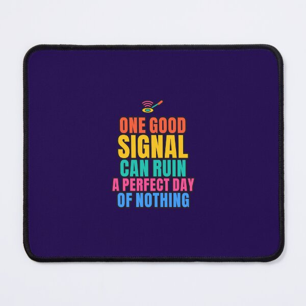 Item preview, One Good Signal Can Ruin a Perfect Day of Nothing - Metal Detecting Gift designed and sold by TribeGlyph.