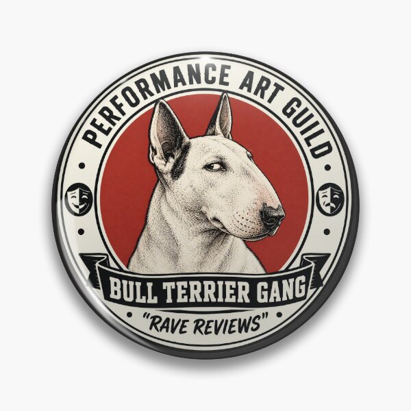 Item preview, Performance Art Guild - Bull Terrier Gang - "Rave Reviews"/Funny Bull Terrier Dog Badge Logo  designed and sold by Halejo68.
