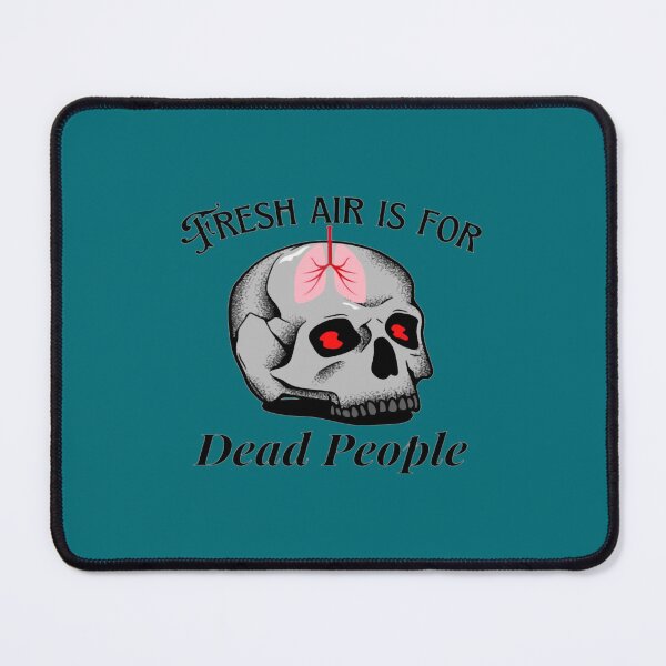 Item preview, FRESH AIR IS FOR DEAD PEOPLE grey designed and sold by ZeldaThompson.