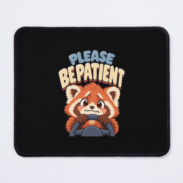 Item preview, Please Be Patient Red Panda Driver designed and sold by PunchDrop.