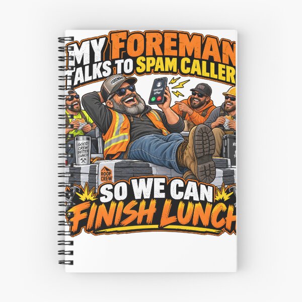 Item preview, My Foreman Talks to Spam Callers So We Can Finish Lunch designed and sold by Roofers Coffee.