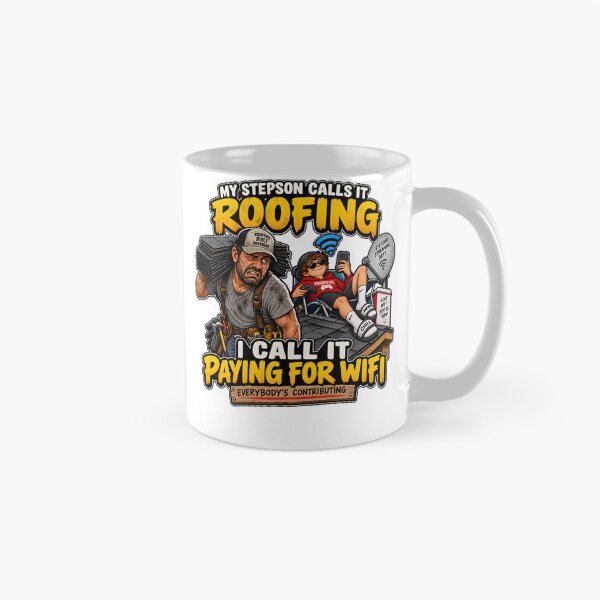 Item preview, My Stepson Calls It Roofing I Call It Paying for WiFi designed and sold by Roofers Coffee.