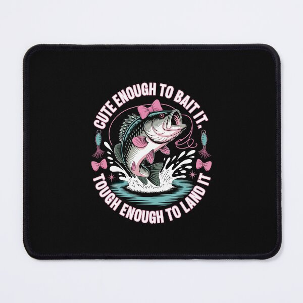 Item preview, CUTE ENOUGH TO BAIT IT, TOUGH ENOUGH TO LAND IT designed and sold by jkrphoto.