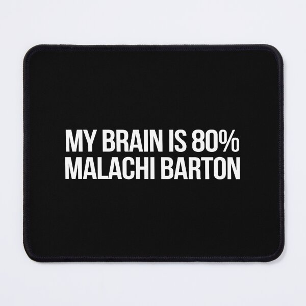 Item preview, My Brain is 80% Malachi Barton designed and sold by 2000sbabyangel.