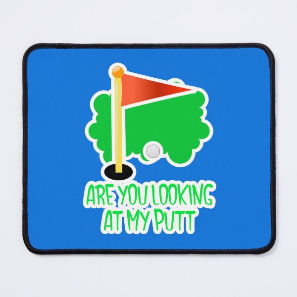 Item preview, Are You Looking At My Putt Golf Pun designed and sold by Sartoris Art.