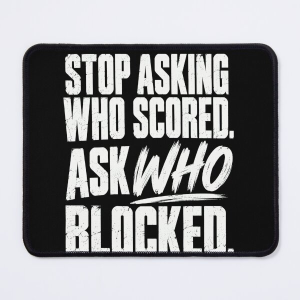 Item preview, Stop Asking Who Scored Athletic Mindset designed and sold by anapldv.