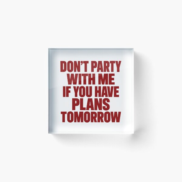 Item preview, Don't Party With Me If You Have Plans designed and sold by anapldv.
