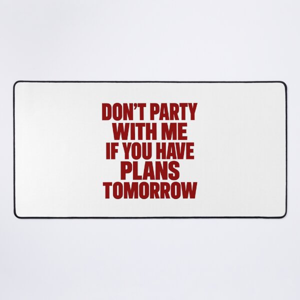 Item preview, Don't Party With Me If You Have Plans designed and sold by anapldv.