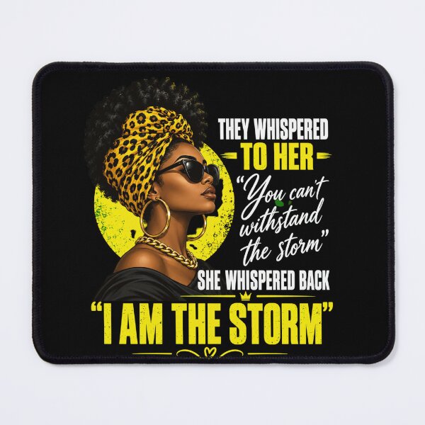 Item preview, I Am the Storm Black Woman designed and sold by anapldv.
