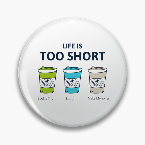 Item preview, Life is too Short  designed and sold by CreationsbYKz.