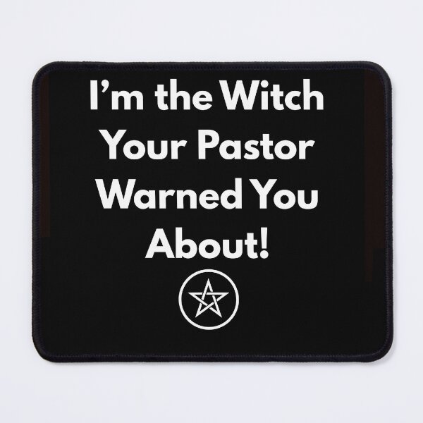 Item preview, I’m the Witch Your Pastor Warned You About! designed and sold by Witch Joseph.