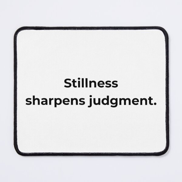Item preview, Stillness sharpens judgment. designed and sold by MPSTUDIOPL.