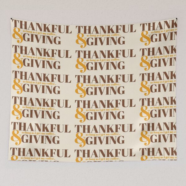 Item preview, Thankful & Giving - as long as I get my coffee designed and sold by Holly Norine Design.
