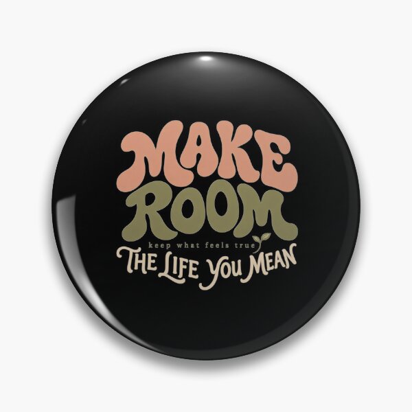 Item preview, Make Room For The Life You Mean Positive Quote  designed and sold by PhylonBoxx.