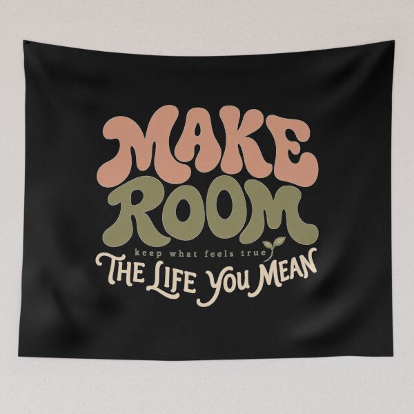 Item preview, Make Room For The Life You Mean Positive Quote  designed and sold by PhylonBoxx.