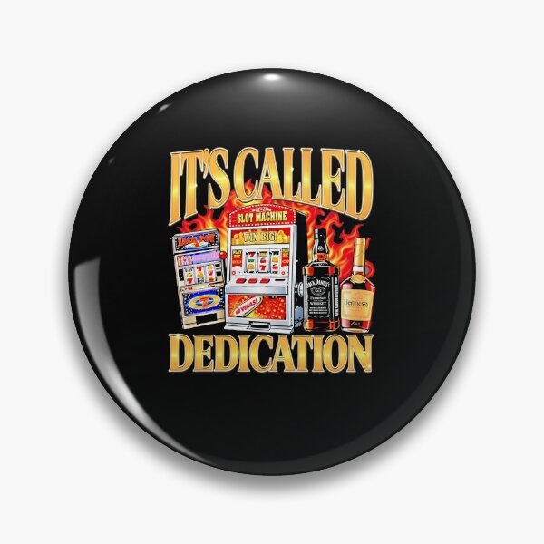 Item preview, It's Called Dedication Slot Machine Gambling Las Vegas designed and sold by Mind-Drift.