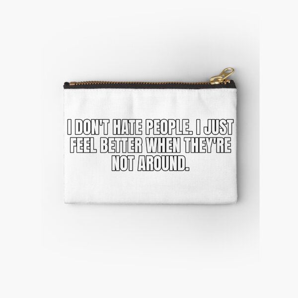 Item preview, I don't hate people. I just feel better when they're not around. designed and sold by Odd-jack.