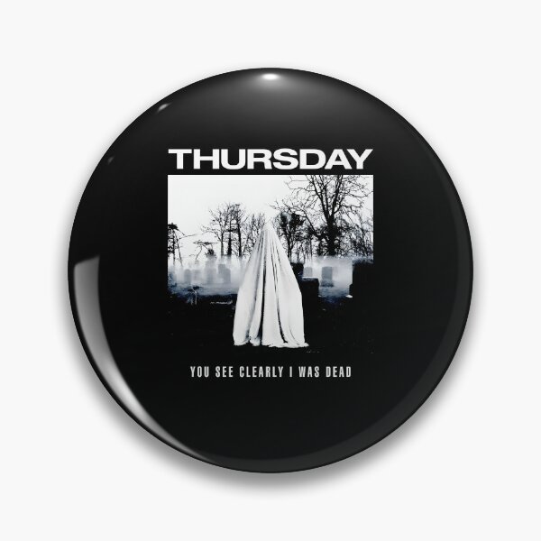 Item preview, Thursday Ghost You See Clearly I Was Dead designed and sold by Mind-Drift.
