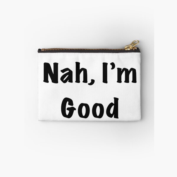 Item preview, Nah, I’m Good (Set) designed and sold by bishopgoto.
