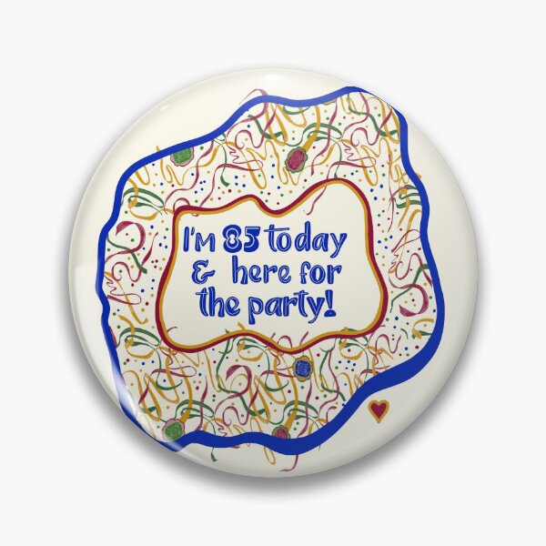 Item preview, I’m 85 Today & here for the party! designed and sold by MayCartPrintArt.