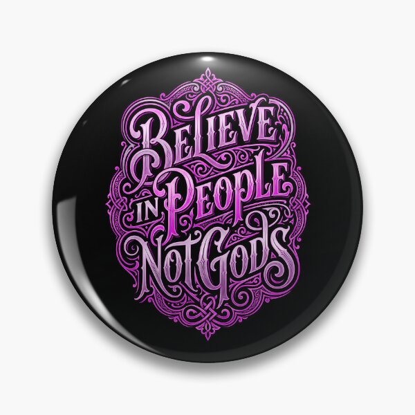 Item preview, BELIEVE IN PEOPLE, NOT GODS designed and sold by NOIMION DIGITAL ART.