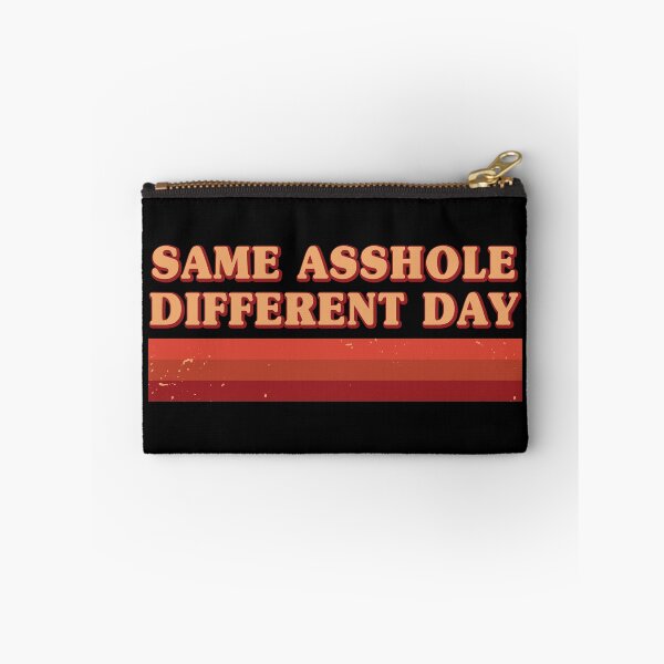 Item preview, Same Asshole Different Day designed and sold by HighStakes.