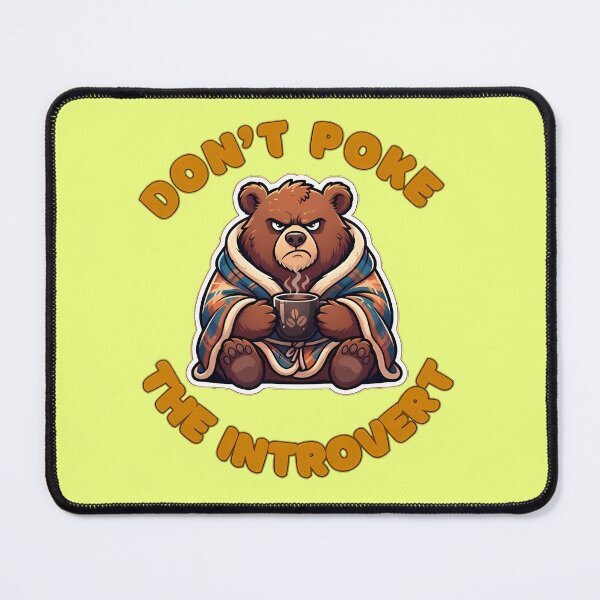 Item preview, Don’t Poke the Introvert Bear designed and sold by ZeroContextArt.
