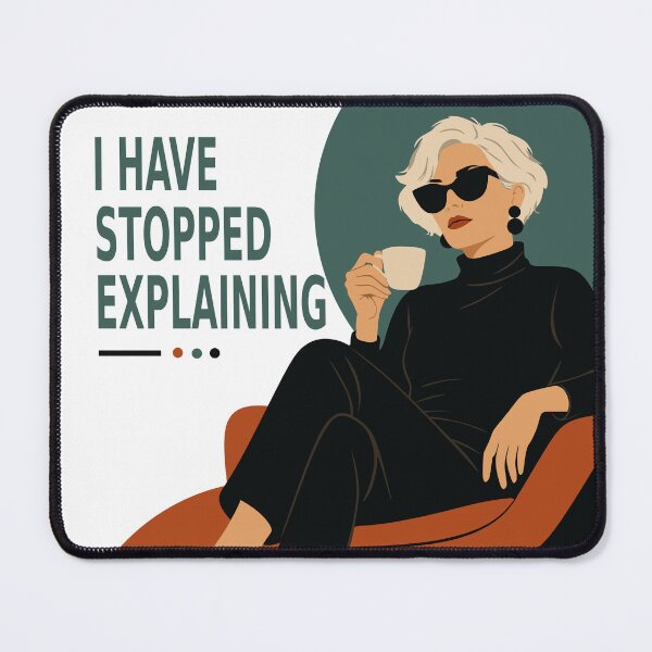 Item preview, I Have Stopped Explaining | Funny Woman Quote Print | Confident Woman Art | Mid Century Modern Art | Gift for Women designed and sold by Studio pod Burom.