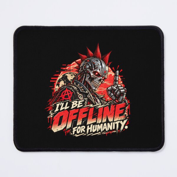 Item preview, I’ll Be Offline for Humanity Punk Robot designed and sold by goldzilla.studio.