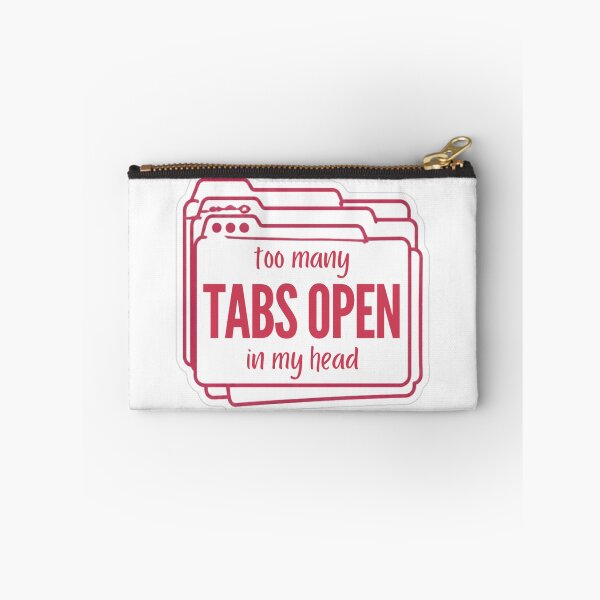 Item preview, Too Many Tabs Open In My Head designed and sold by MindfulMischief.