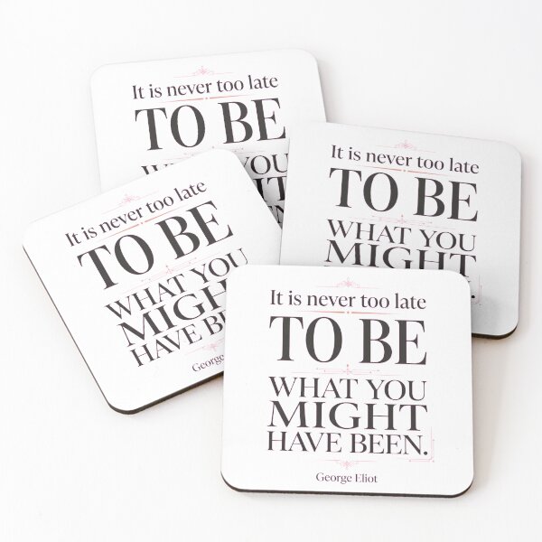 Item preview, It Is Never Too Late to Be What You Might Have Been Quote designed and sold by Jakner30587.