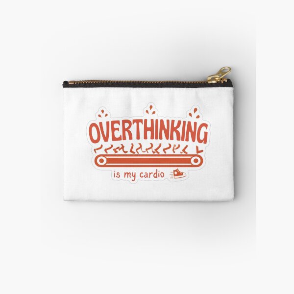 Item preview, Overthinking Is My Cardio designed and sold by MindfulMischief.