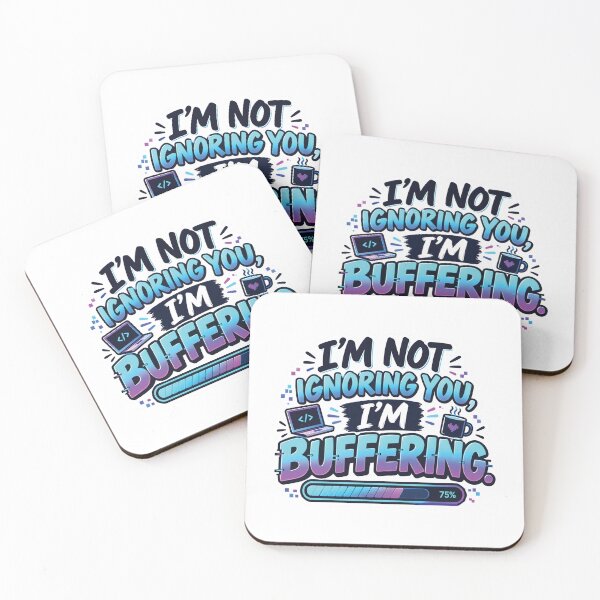 Item preview, I’m Not Ignoring You, I’m Buffering – Funny Tech Humor Quote designed and sold by Amsafjol.