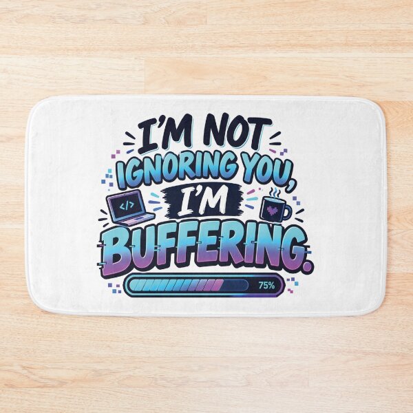 Item preview, I’m Not Ignoring You, I’m Buffering – Funny Tech Humor Quote designed and sold by Amsafjol.