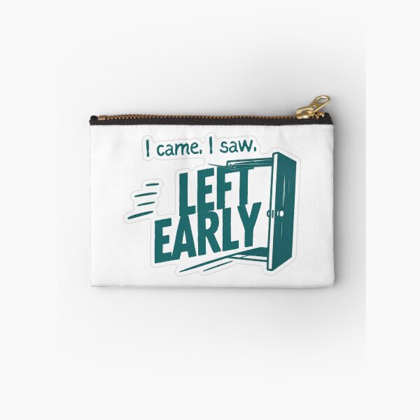 Item preview, I Came I Saw I Left Early designed and sold by MindfulMischief.