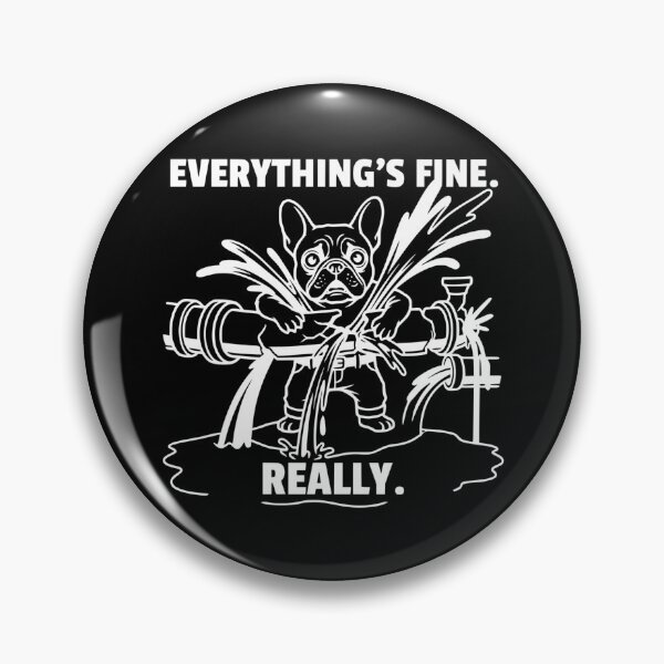 Item preview, Everything's Fine Really Funny Plumber French Bulldog designed and sold by The Bold Line Studio.