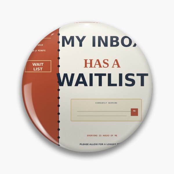 Item preview, My Inbox Has A Waitlist designed and sold by PhoenixTShirtz.