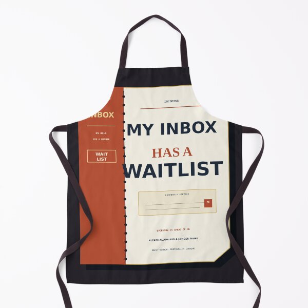 Item preview, My Inbox Has A Waitlist designed and sold by PhoenixTShirtz.