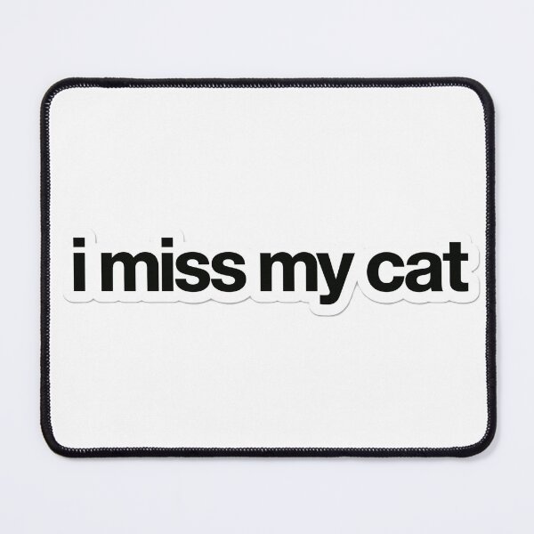 Item preview, I Miss My Cat - Cat Lover Quote designed and sold by PICARDDIGITAL.
