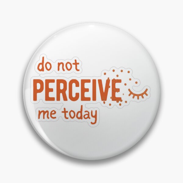 Item preview, Do Not Perceive Me Today designed and sold by MindfulMischief.
