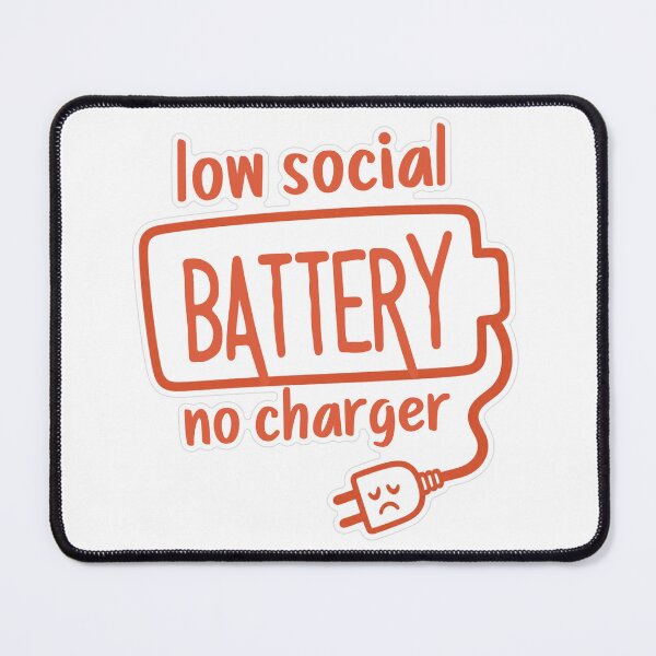 Item preview, Low Social Battery No Charger designed and sold by MindfulMischief.