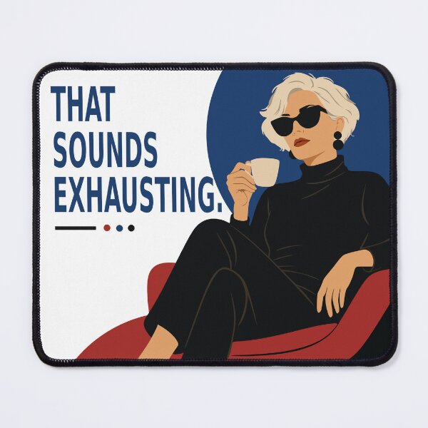 Item preview, That Sounds Exhausting | Funny Woman Quote Print | Sassy Woman Art | Mid Century Modern Art | Gift for Women designed and sold by Studio pod Burom.