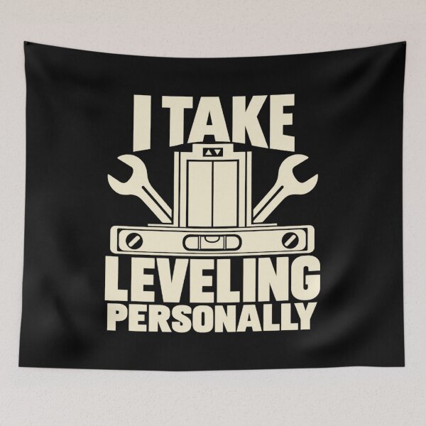 Item preview, I Take Leveling Personally Elevator Mechanic Humor designed and sold by DreamLayerStudio.