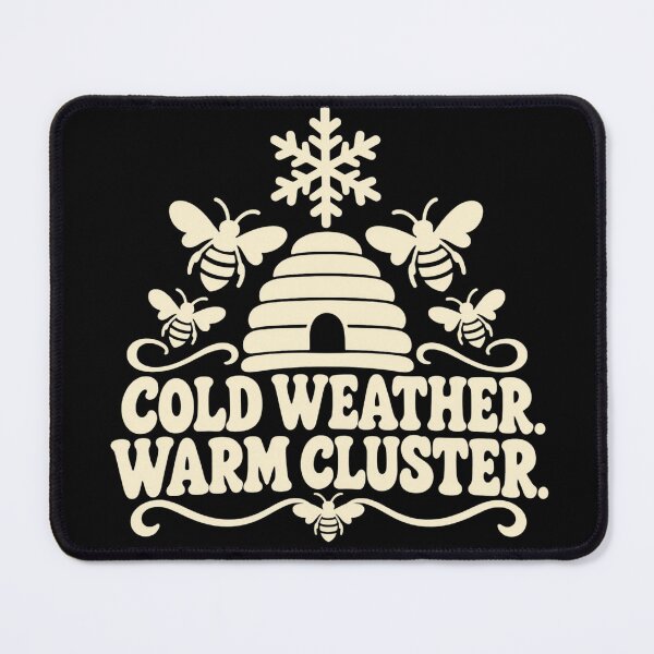 Item preview, Cold Weather Warm Cluster Winter Apiary Humor designed and sold by DreamLayerStudio.